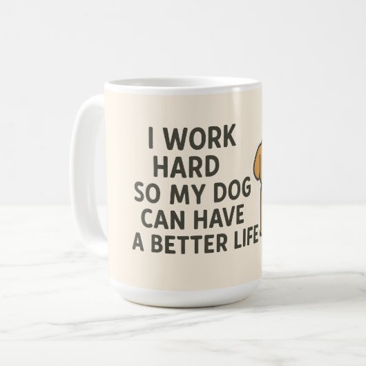 Ich arbeite hart, damit mein Hund ein besseres Leb Kaffeetasse (Vorderseite Links)