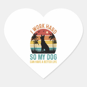 Ich arbeite hart, damit mein Hund ein besseres Shi Herz-Aufkleber