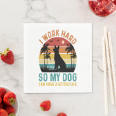 Ich arbeite hart, damit mein Hund ein besseres Shi Serviette (Beispiel)