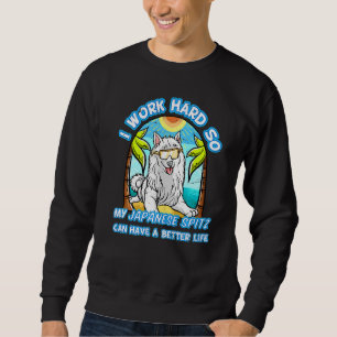 Ich arbeite hart, damit mein japanischer Spitz bes Sweatshirt