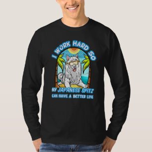 Ich arbeite hart, damit mein japanischer Spitz bes T-Shirt
