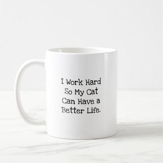 Ich arbeite hart, damit mein Katze ein lustiges Le Kaffeetasse (Links)