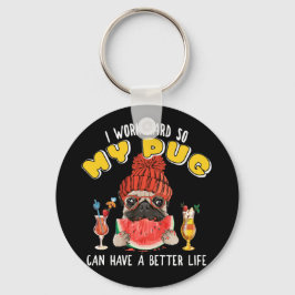 Ich arbeite hart, damit mein Mops ein besseres Leb Schlüsselanhänger