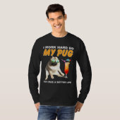 Ich arbeite hart, damit mein Mops einen besseren H T-Shirt (Vorne ganz)