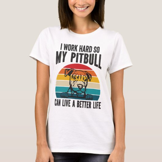 Ich arbeite hart, damit mein Pitbuli ein besseres T-Shirt (Vorderseite)