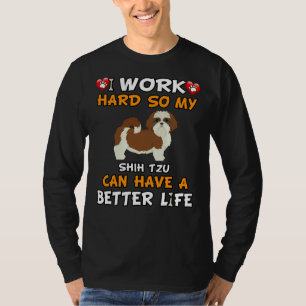 Ich arbeite hart, damit mein schicker Tzu ein bess T-Shirt