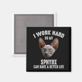 Ich arbeite hart, damit mein Sphynx ein besseres L Magnet (Vorderseite/Rückseite)