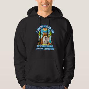Ich arbeite hart, damit mein Spitz ein besseres Le Hoodie