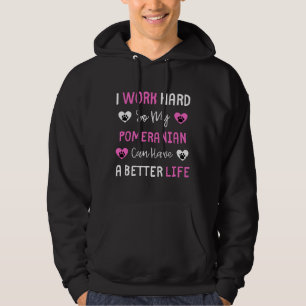 Ich arbeite hart, damit mein Spitz ein besseres Le Hoodie