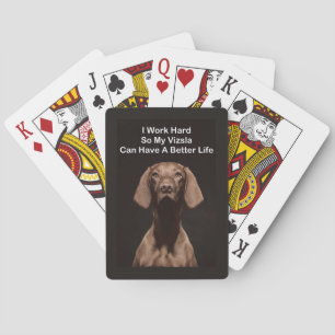Ich arbeite hart, damit mein Vizsla ein besseres L Spielkarten