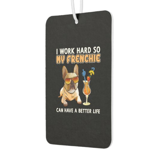 Ich arbeite hart, damit meine Franzosen besser leb Autolufterfrischer (Links)