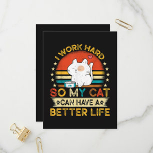 Ich arbeite hart, damit MEINE Katze ein besseres L Einladungspostkarte