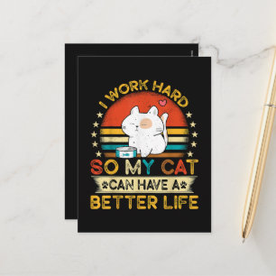 Ich arbeite hart, damit meine Katze ein besseres L Feiertagspostkarte
