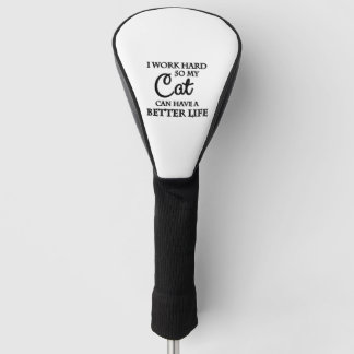 Ich arbeite hart, damit meine Katze ein besseres L Golf Headcover