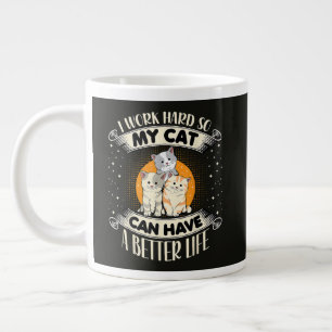 Ich arbeite hart, damit meine Katze ein besseres L Jumbo-Tasse