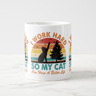 Ich arbeite hart, damit meine Katze ein besseres L Jumbo-Tasse