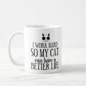 Ich arbeite hart, damit meine Katze ein besseres L Kaffeetasse (Links)