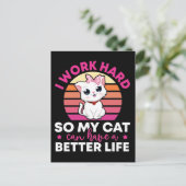 Ich arbeite hart, damit meine Katze ein besseres L Postkarte (Stehend Vorderseite)