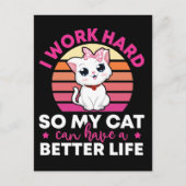 Ich arbeite hart, damit meine Katze ein besseres L Postkarte (Vorderseite)