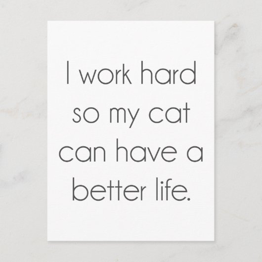 Ich arbeite hart, damit meine Katze ein besseres L Postkarte (Vorderseite)