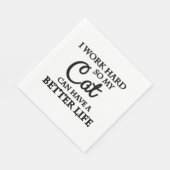 Ich arbeite hart, damit meine Katze ein besseres L Serviette (Ecke)