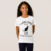 Ich arbeite hart, damit meine Katze ein besseres L T-Shirt (Vorne ganz)