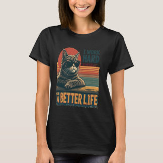 Ich arbeite hart, damit meine Katze ein besseres L T-Shirt