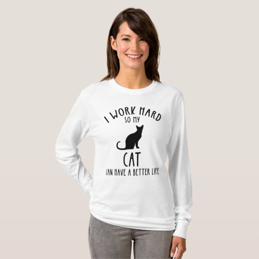 Ich arbeite hart, damit meine Katze ein besseres L T-Shirt (Vorne ganz)