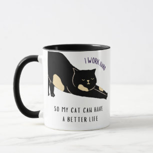 Ich arbeite hart, damit meine Katze ein besseres L Tasse