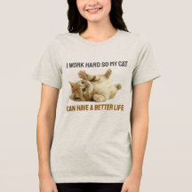 Ich arbeite hart, damit meine Katze ein besseres L