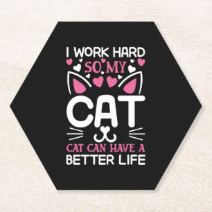 Ich arbeite hart, damit meine Katze ein besseres L Untersetzer