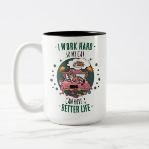 Ich arbeite hart, damit meine Katze ein besseres L Zweifarbige Tasse