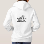 Ich arbeite hart, damit meine Katze weich leben ka Hoodie (Rückseite)