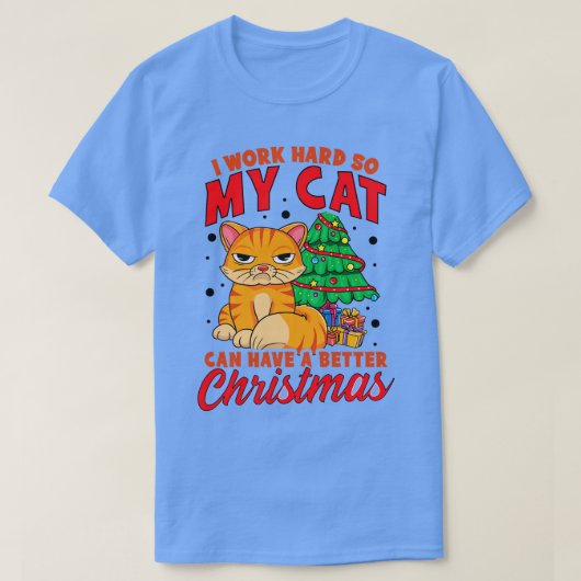 Ich arbeite hart, damit meine Katze Weihnachten be T-Shirt (Design vorne)