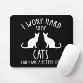 Ich arbeite hart, damit meine Katzen ein besseres Mousepad (Mit Mouse)