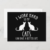 Ich arbeite hart, damit meine Katzen ein besseres Postkarte (Vorne/Hinten)