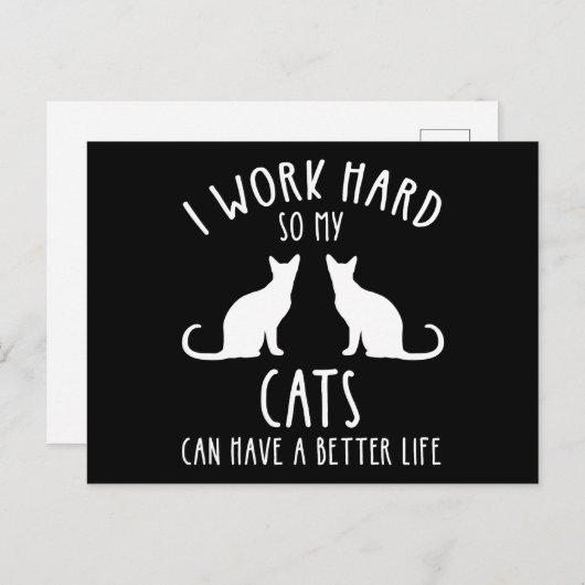 Ich arbeite hart, damit meine Katzen ein besseres Postkarte (Vorne/Hinten)