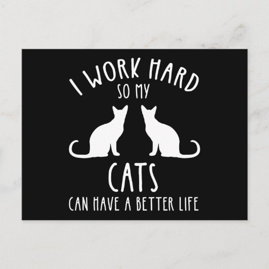Ich arbeite hart, damit meine Katzen ein besseres  Postkarte (Vorderseite)