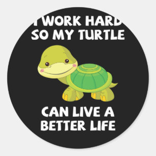 Ich arbeite hart, damit meine Schildkröte besser l Runder Aufkleber