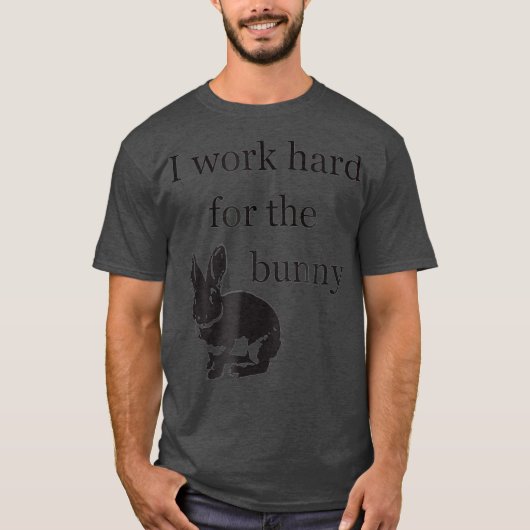 Ich arbeite hart für das sonnige Kaninchen T-Shirt (Vorderseite)