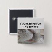 Ich arbeite hart für den Hase Button (Vorne & Hinten)