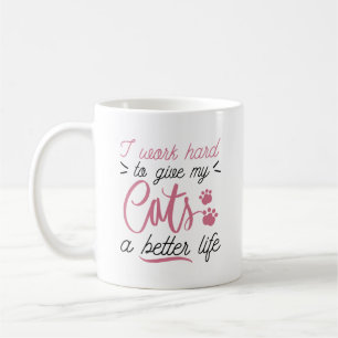 Ich arbeite hart für Katzen Kaffeetasse