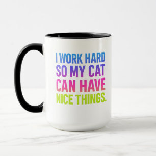 Ich arbeite hart für meine Katze Tasse