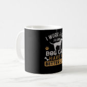 Ich arbeite hart für meinen Hund Kaffeetasse (Vorderseite Links)