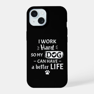 Ich arbeite hart für meinen Hund Lustiges Hundebes iPhone 15 Hülle