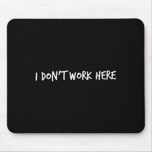 Ich Arbeite Hier Nicht Mousepad