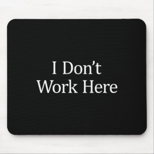 Ich Arbeite Hier Nicht - Mousepad