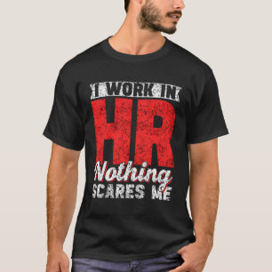 Ich arbeite in nichts, was mir Personal kostet T-Shirt