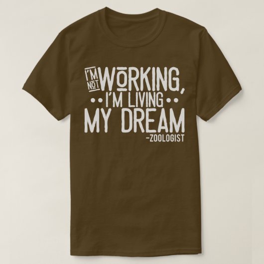 Ich arbeite nicht im Leben meines Traums T-Shirt (Design vorne)