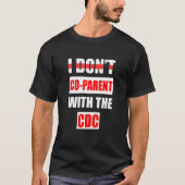 Ich arbeite nicht mit der CDC 3 zusammen T-Shirt (Vorderseite)